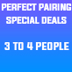 Perfect Pairing Special Deals 3-4 People