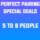 Perfect Pairing Special Deals 5-6 People